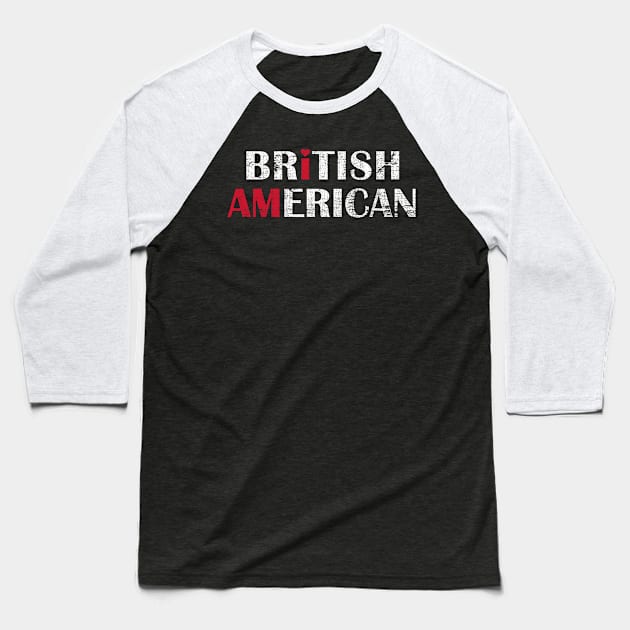 I Am British American Baseball T-Shirt by Family Heritage Gifts